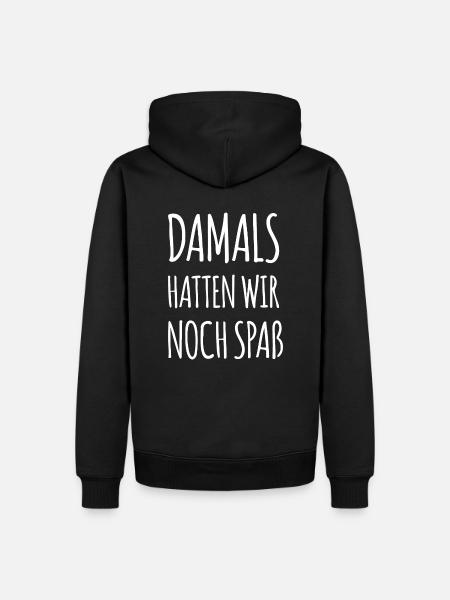 Damals hatten wir noch Spaß - Männer Premium Bio Hoodie - Schwarz