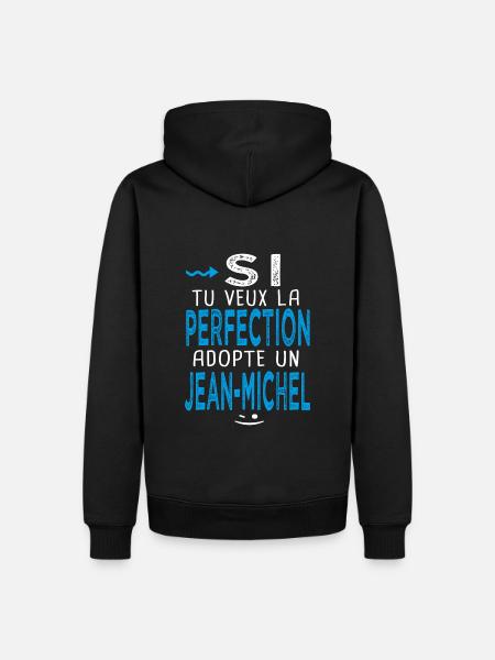 jean michel Si tu veux la perfection adopte un - Sweat à capuche Premium bio Homme - noir