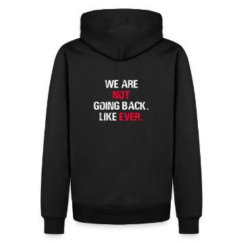 We Are Not Going Back Like Ever - Men’s Premium Organic Hoodie - black - Back - Nico (187cm)