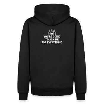 I am PROPS You're going to ask me for anything Whi - Men’s Premium Organic Hoodie - black - Back - Nico (187cm)