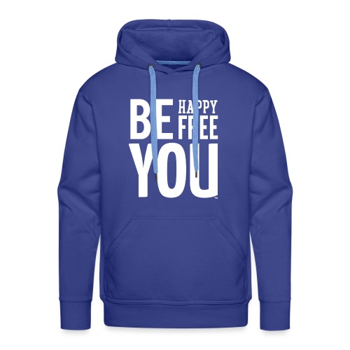 BE HAPPY. BE FREE. BE YOU - Mannen Premium hoodie