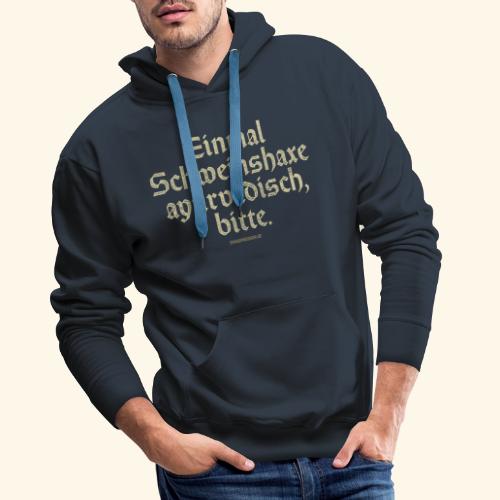 lustiges Sprüche T-Shirt Schweinshaxe ayurvedisch - Männer Premium Hoodie