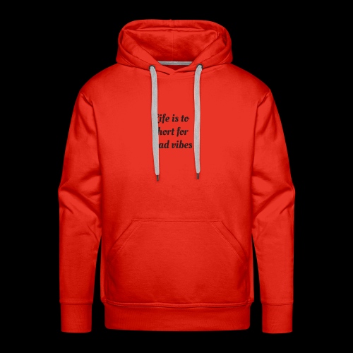 Life is to short for bad vibes Hoesjes - Mannen Premium hoodie