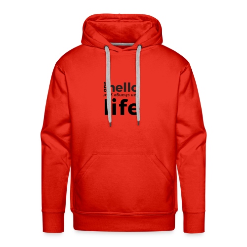 one hello can change your life - Männer Premium Hoodie