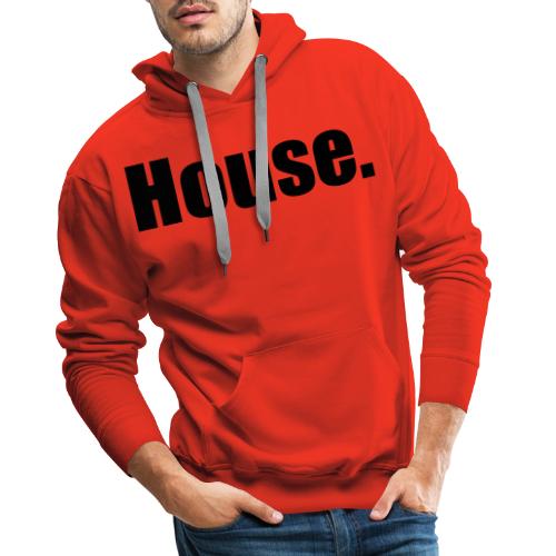 House. - Männer Premium Hoodie
