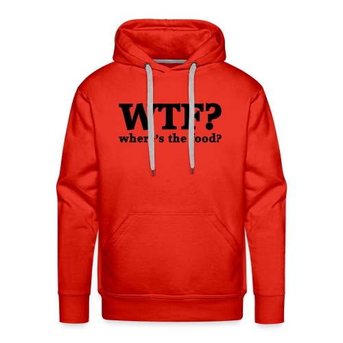 WTF - Where's the food? - Mannen Premium hoodie