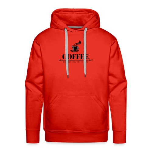Coffee because adulting is hard - Mannen Premium hoodie