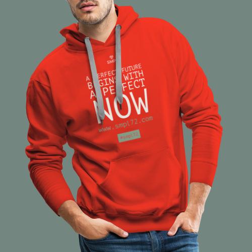 Perfect now T Shirt - Mannen Premium hoodie