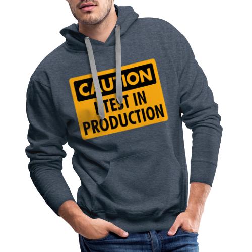 I Test in Production - Programmierer/Coder Humor - Men's Premium Hoodie