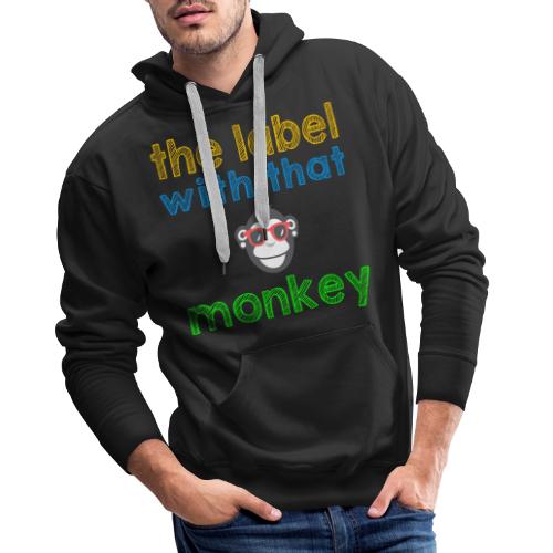 the label with that monkey - Männer Premium Hoodie