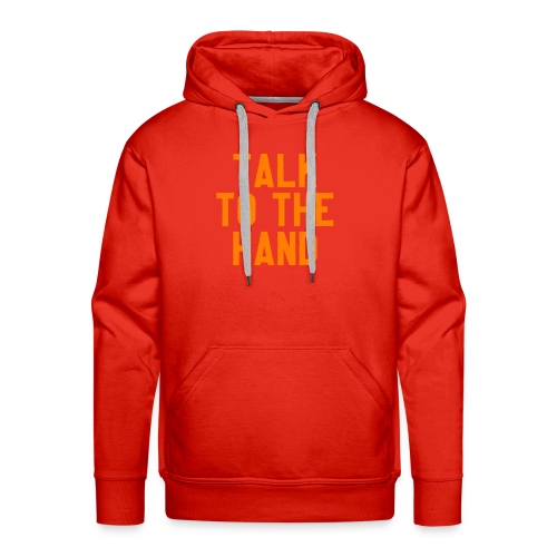 Talk to the hand - Mannen Premium hoodie