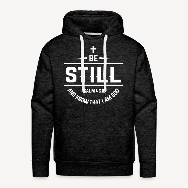 BE STILL AND KNOW THAT I AM GOD