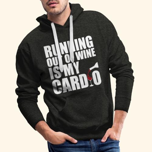 Running out of Wine is my cardio - Männer Premium Hoodie