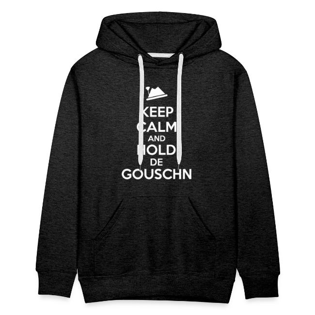 Keep calm and hold de Gouschn - Männer Premium Hoodie