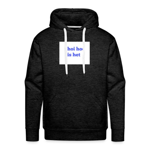 hoi hoe is het - Mannen Premium hoodie