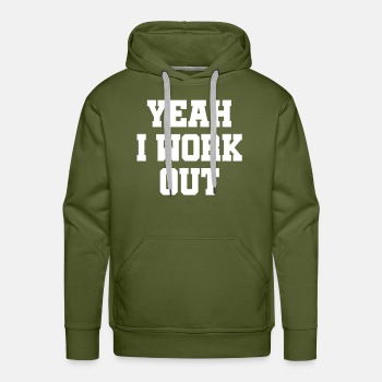 Yeah, I work out - Hoodies for men