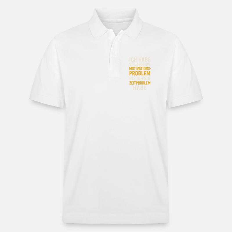 Motivationsproblem Bis Zeitproblem Spruch - Stanley/Stella Unisex Bio-Poloshirt PREPSTER - Weiß