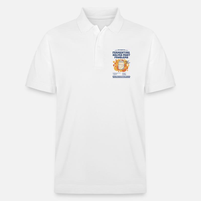 sourdough Fermenting Solves Most Problems bread - Stanley/Stella Unisex Organic Polo Shirt PREPSTER - white