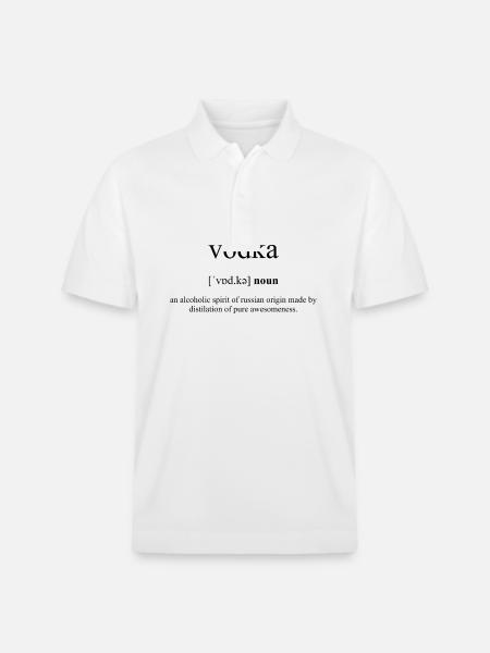 Vodka (Vodka) Definition Dictionary - Stanley/Stella Unisex Organic Polo Shirt PREPSTER - white