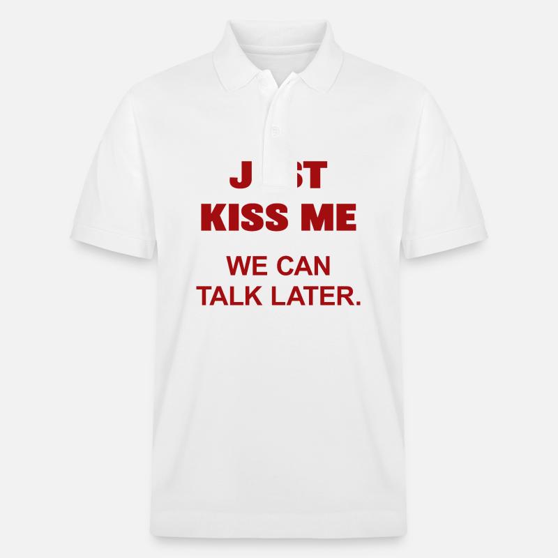 just kiss me - we can talk later - Stanley/Stella Unisex Bio-Poloshirt PREPSTER - Weiß