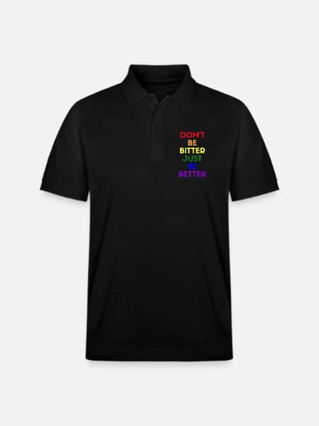 don't be bitter just be better - Stanley/Stella Unisex Organic Polo Shirt PREPSTER - black