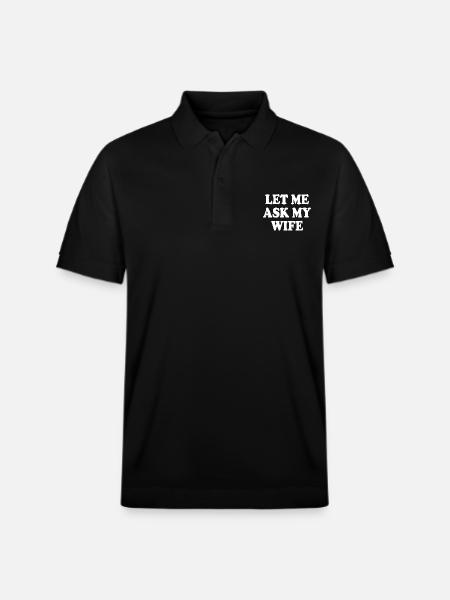 let me ask my wife - Ekologisk pikétröja PREPSTER unisex från Stanley/Stella - svart
