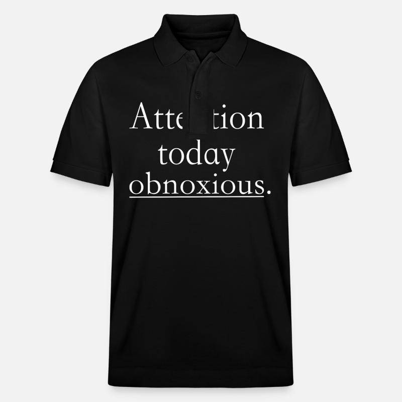 Attention today obnoxious - Stanley/Stella Unisex Bio-Poloshirt PREPSTER - Schwarz