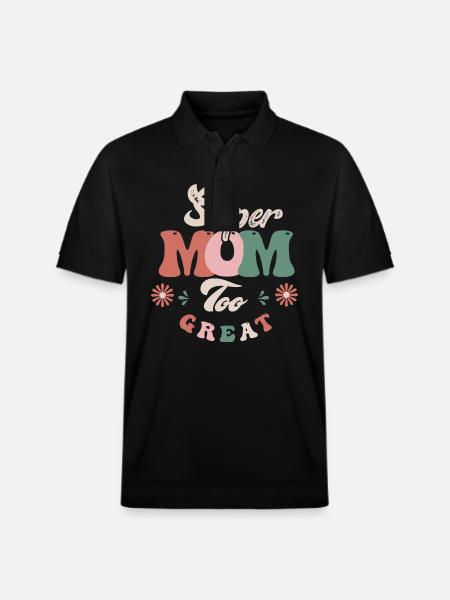 Super Mom too great - Stanley/Stella Unisex Organic Polo Shirt PREPSTER - black