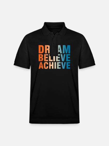 Dream Believe Achieve Motivation - Stanley/Stella Unisex Organic Polo Shirt PREPSTER - black