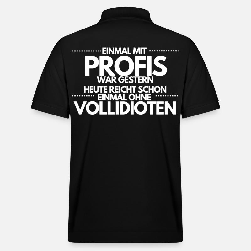 Einmal ohne Vollidioten / Einmal mit Profis - Stanley/Stella Unisex Bio-Poloshirt PREPSTER - Schwarz