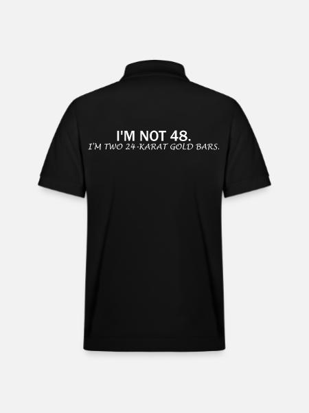 I'm Not 48 – Funny Birthday Saying - Stanley/Stella Unisex Organic Polo Shirt PREPSTER - black