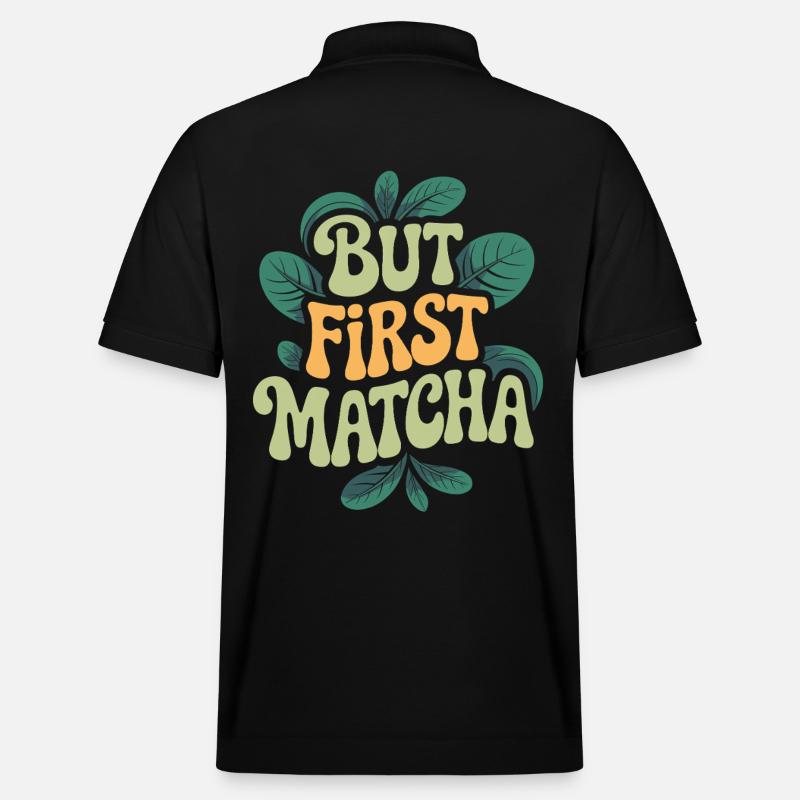 But First Matcha - Stanley/Stella Unisex Bio-Poloshirt PREPSTER - Schwarz