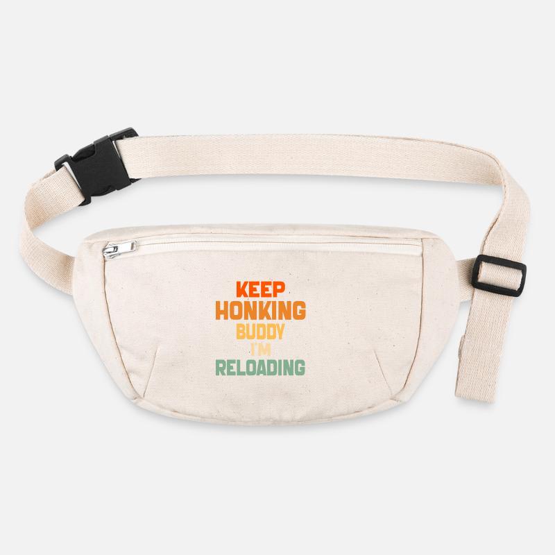 Keep Honking Buddy I'm Reloading Funny Vintage Stanley/Stella recycled Hip Bag 