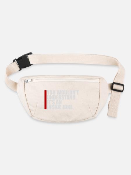 You Wouldn't Understand It's An Inside Joke Spruch - Stanley/Stella recycelte Gürteltasche - Naturweiß - Vorne