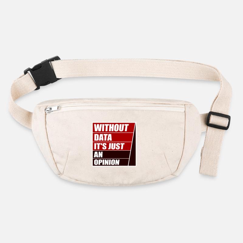 Without Data It's Just An Opinion Statistics Nerd Stanley/Stella recycled Hip Bag 