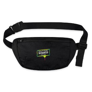 SORRY IF I LOOKED INTERESTED. I'M NOT. - Stanley/Stella recycled Hip Bag  - black - Front