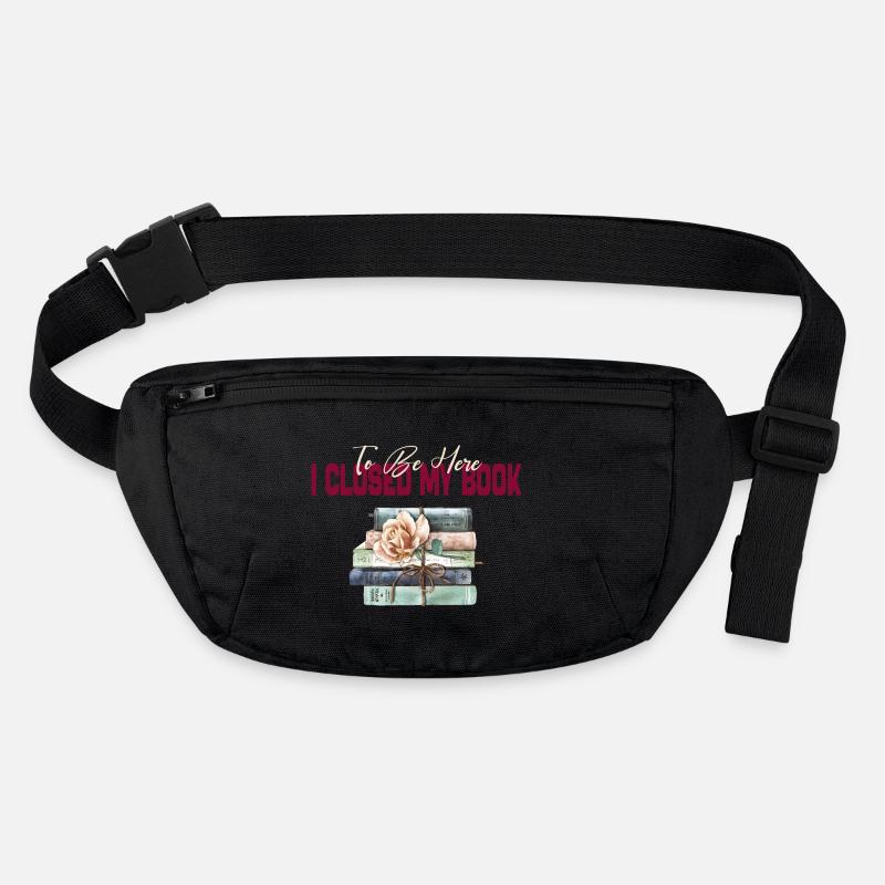 I Closed My Book To Be Here Reading Bookworm Gift Stanley/Stella recycled Hip Bag 