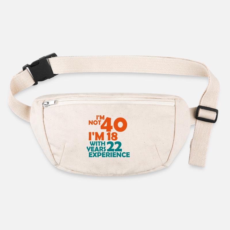 Je ne suis pas 40 - j'ai 18 ans avec 22 ans Sac banane recyclé Stanley/Stella