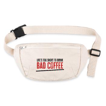 Life's Too Short To Drink Bad Coffee - Stanley/Stella recycled Hip Bag  - natural - Front
