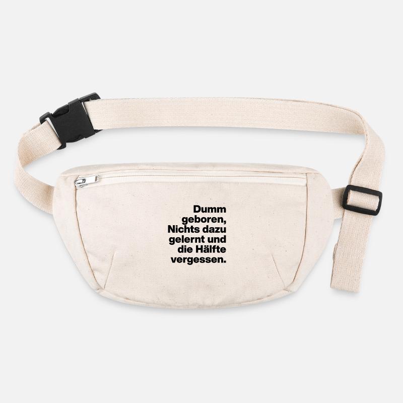BORN STUPID, LEARNED NOTHING. SARCASM, NAUGHTY Stanley/Stella recycled Hip Bag 