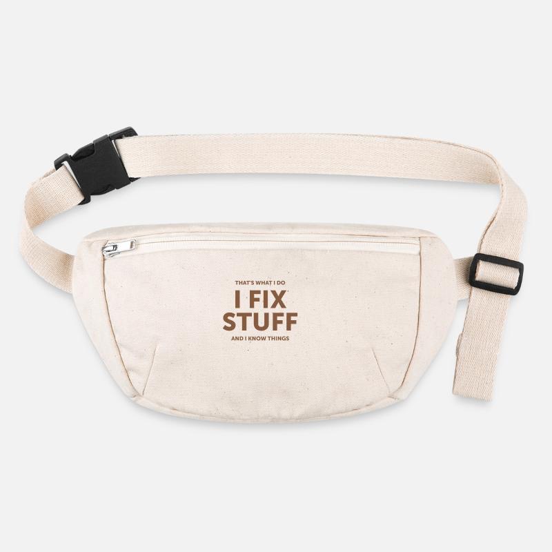 That's What I Do I Fix Stuff And I Know Things Stanley/Stella recycled Hip Bag 