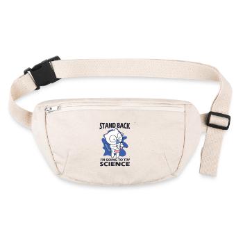 Stand Back - I'm Going to Try Science - Stanley/Stella recycled Hip Bag  - natural - Front