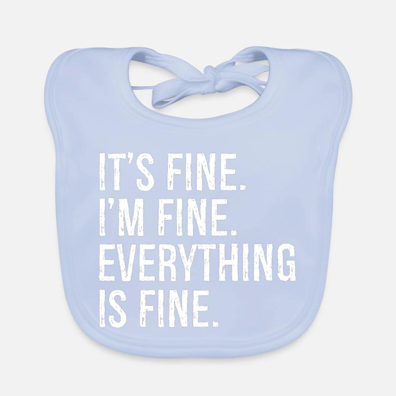It's fine I'm fine everything is fine Organic Baby Bibs