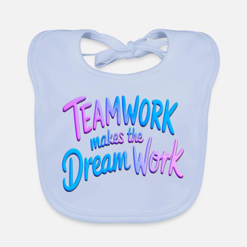 Teamwork makes the dream work Organic Baby Bibs