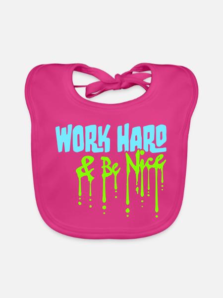 Work Hard Be Nice Motivation Positive Spirit Quote - Organic Baby Bibs - fuchsia - Front