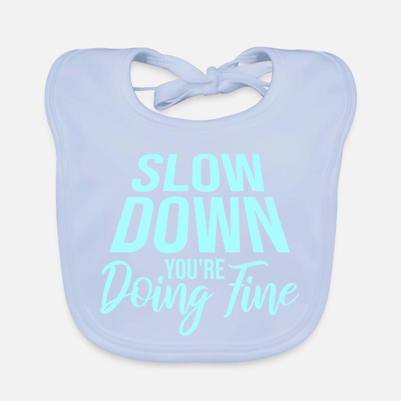 Slow Down You're Doing Fine Motivation Spruch Logo Baby Bio-Lätzchen