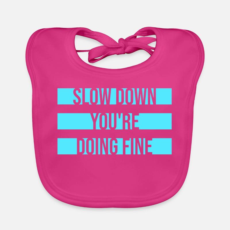 Slow Down You're Doing Fine Motivation Saying Logo Organic Baby Bibs