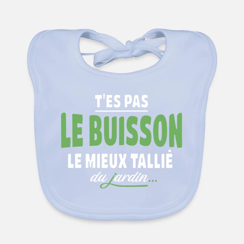 T'es pas le buisson le mieux taillé – expression Bavoir bio Bébé