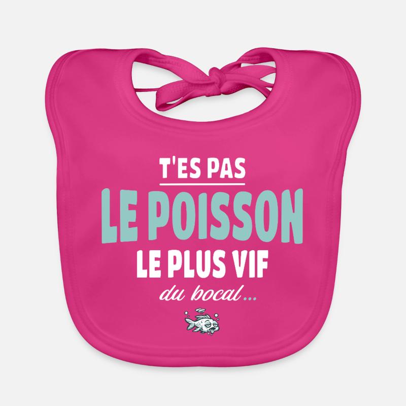 T’es pas le poisson le plus vif du bocal Bavoir bio Bébé