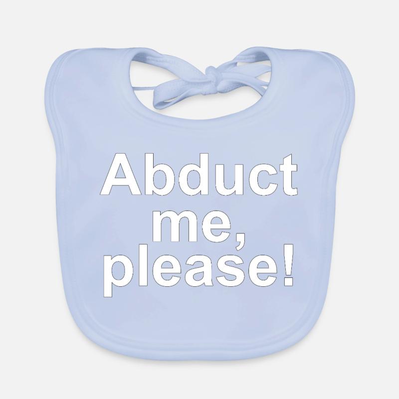 Abduct me please – Groß Typo Statement Baby Bio-Lätzchen